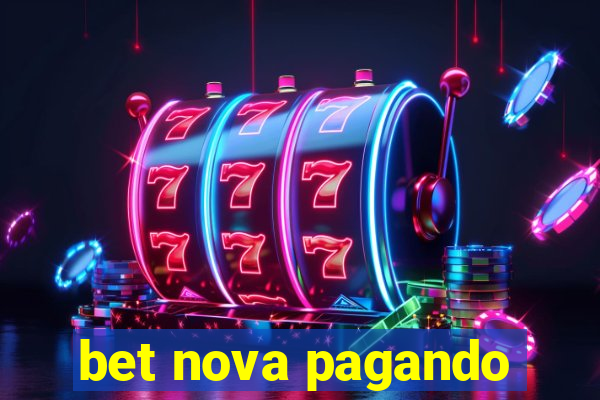 bet nova pagando