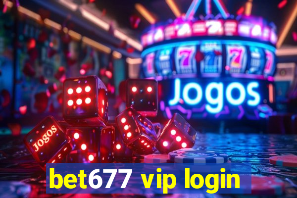 bet677 vip login