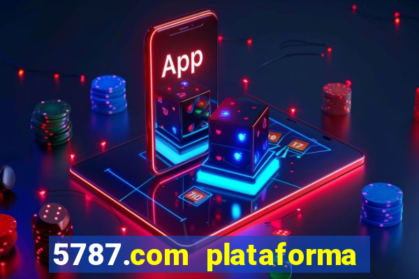 5787.com plataforma de jogos