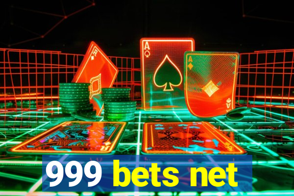 999 bets net