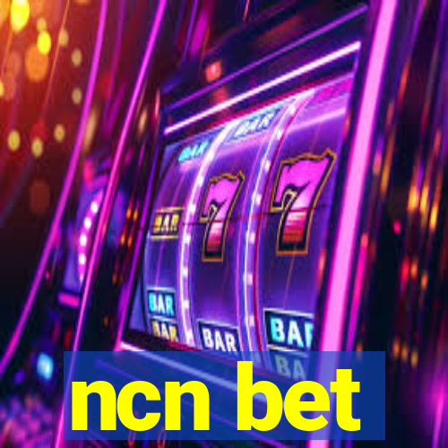 ncn bet