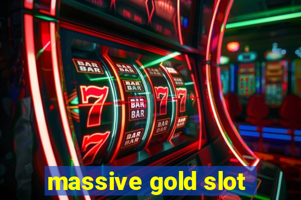 massive gold slot