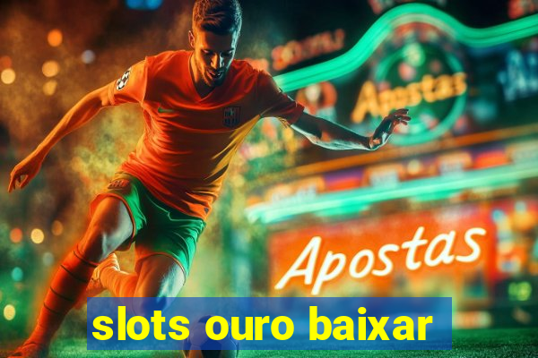 slots ouro baixar