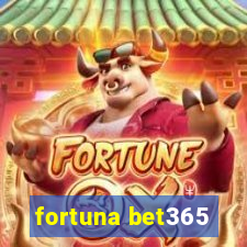 fortuna bet365