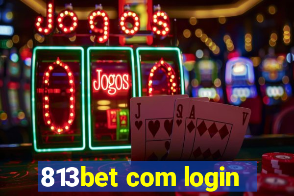 813bet com login