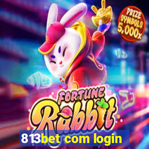 813bet com login