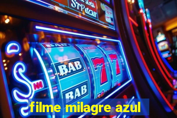 filme milagre azul