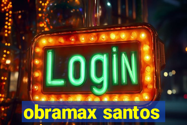 obramax santos