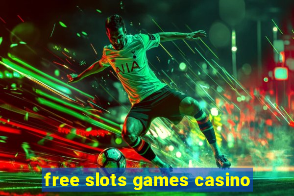 free slots games casino