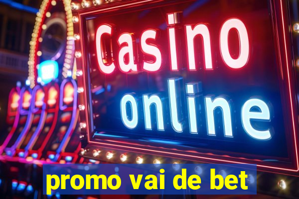 promo vai de bet