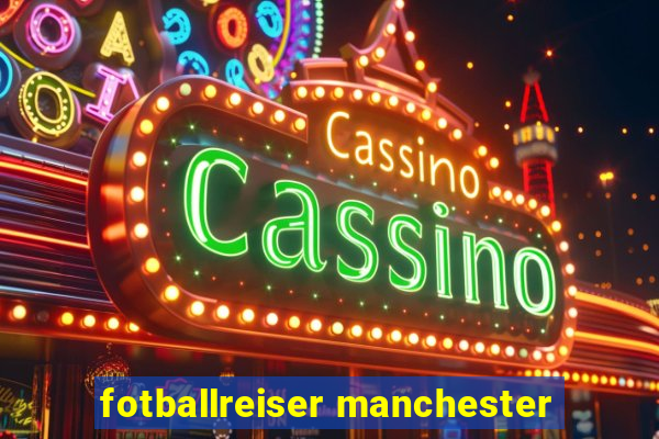 fotballreiser manchester