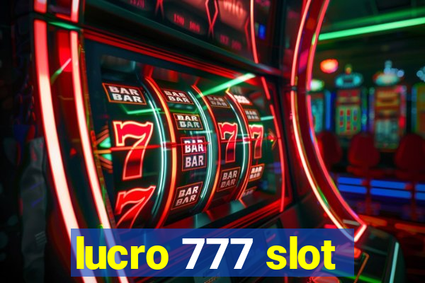 lucro 777 slot