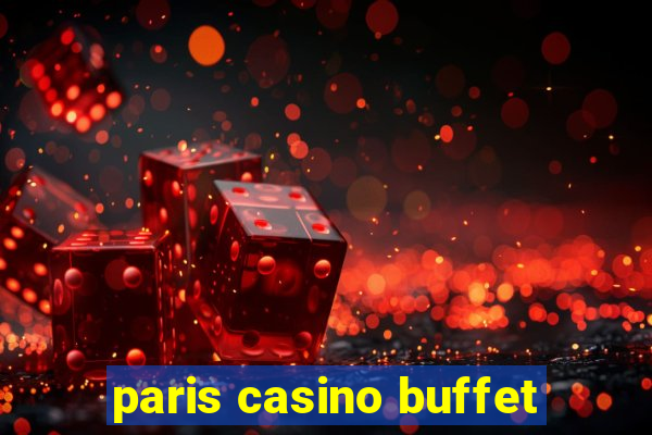 paris casino buffet