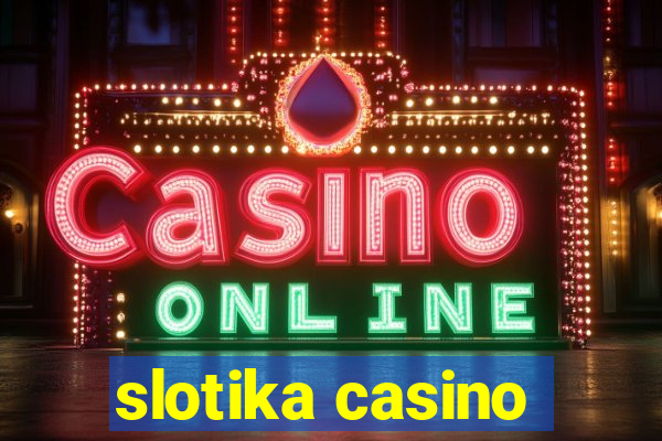 slotika casino