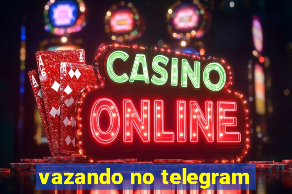 vazando no telegram