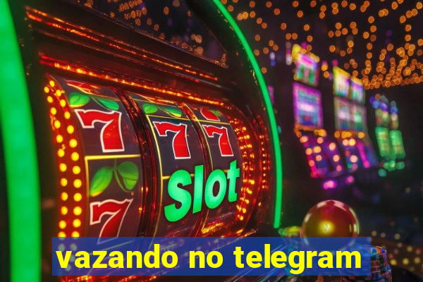 vazando no telegram