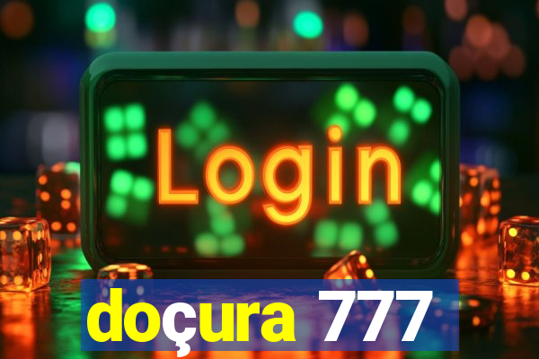 doçura 777