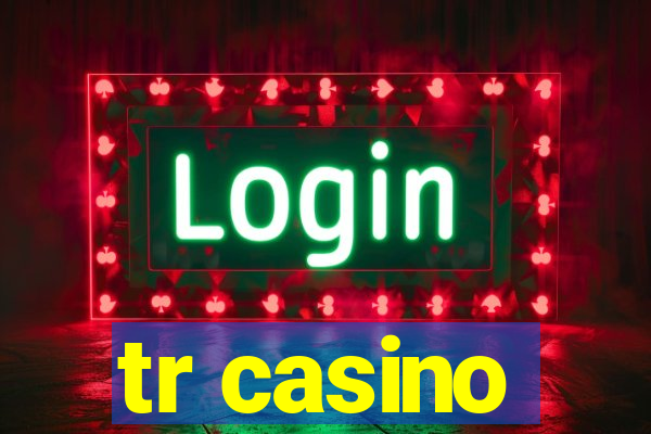 tr casino