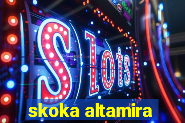 skoka altamira