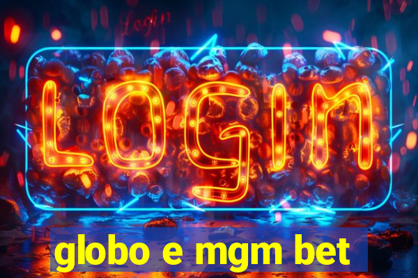 globo e mgm bet