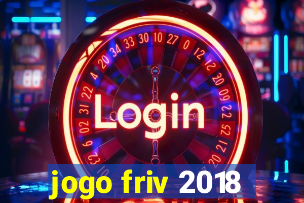 jogo friv 2018