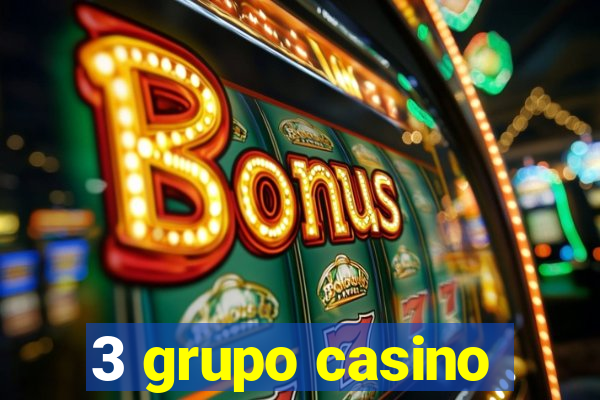 3 grupo casino