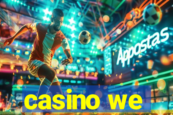 casino we