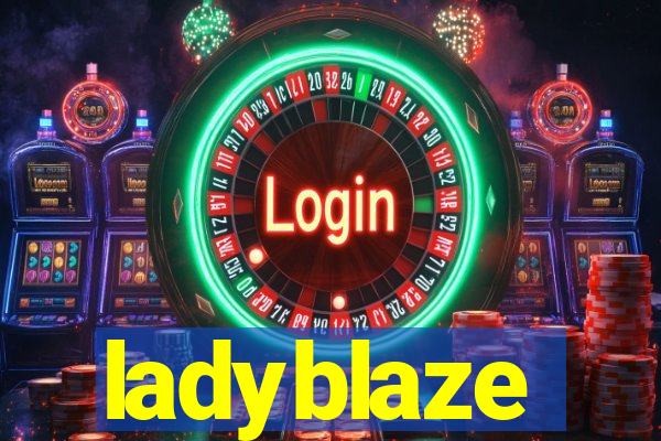 ladyblaze