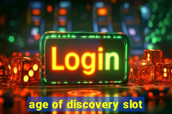 age of discovery slot