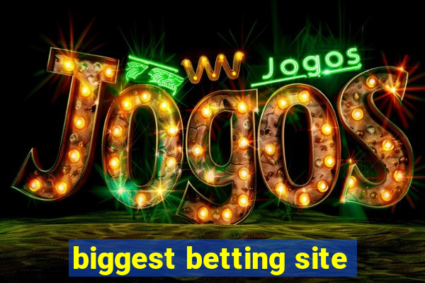 biggest betting site