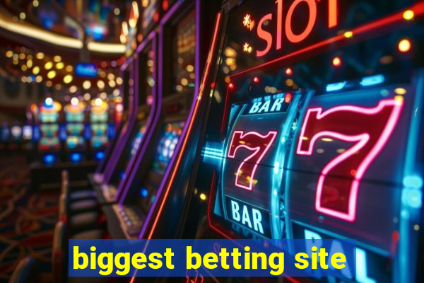 biggest betting site