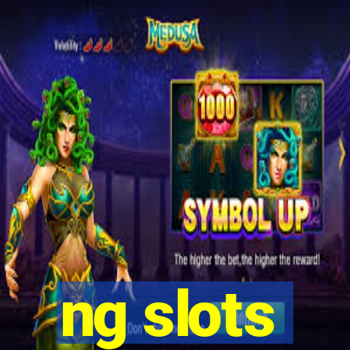 ng slots