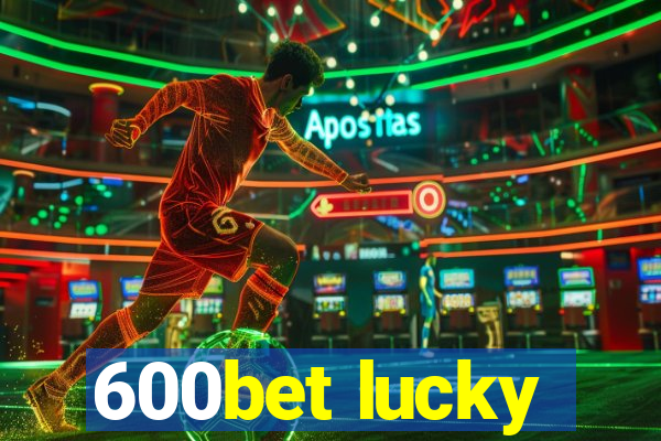 600bet lucky