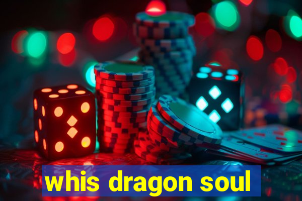 whis dragon soul