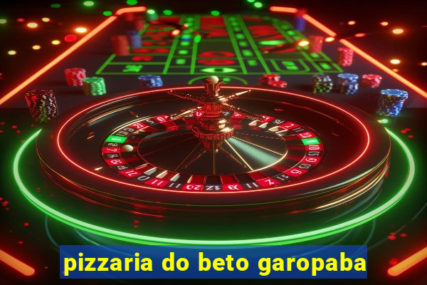 pizzaria do beto garopaba