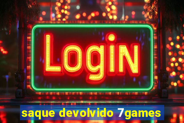 saque devolvido 7games