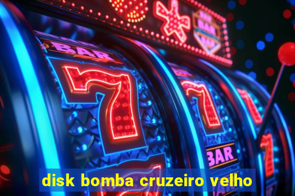 disk bomba cruzeiro velho