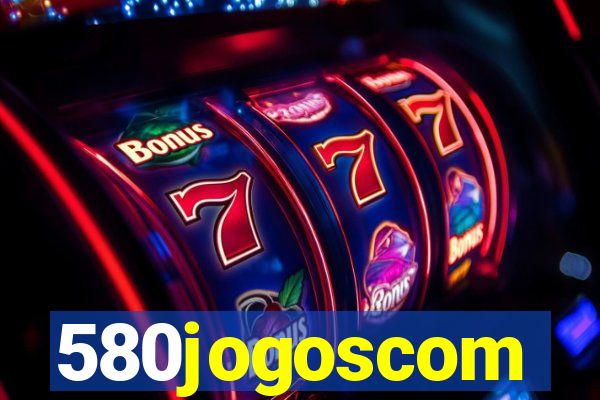 580jogoscom