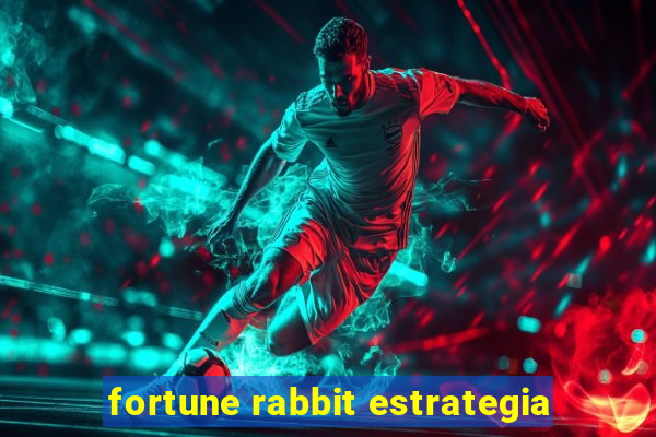 fortune rabbit estrategia