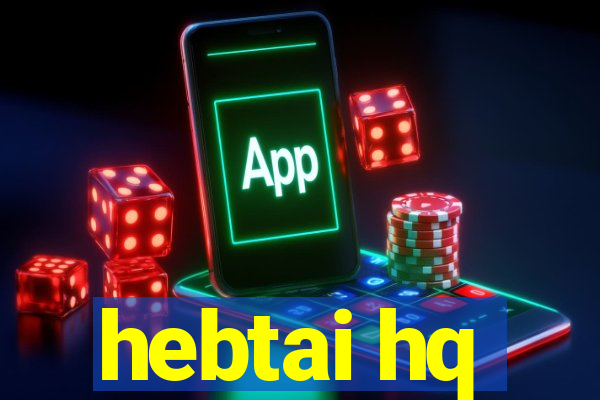 hebtai hq