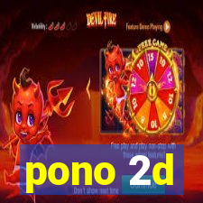 pono 2d