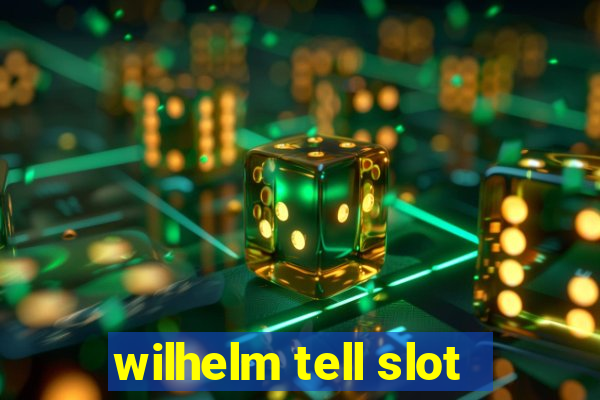 wilhelm tell slot