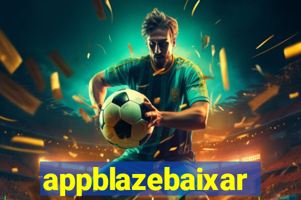 appblazebaixar