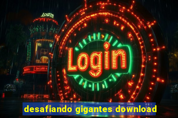 desafiando gigantes download