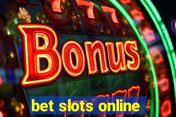 bet slots online