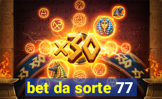 bet da sorte 77