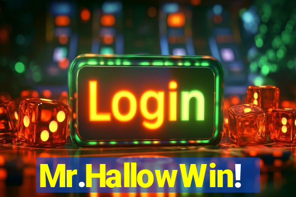 Mr.HallowWin!