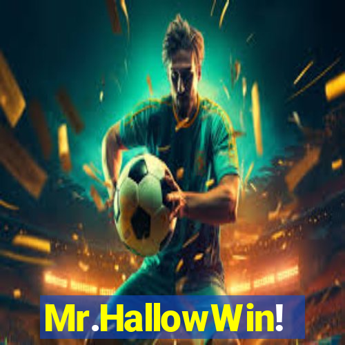 Mr.HallowWin!