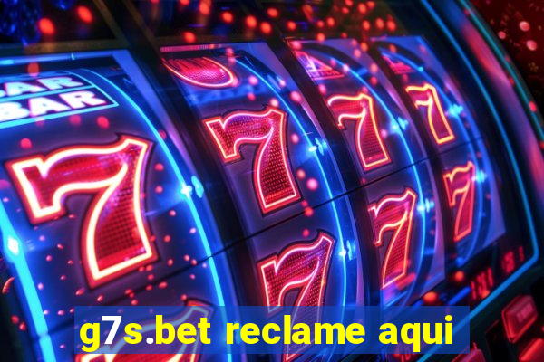 g7s.bet reclame aqui