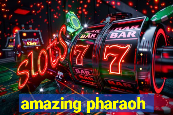 amazing pharaoh